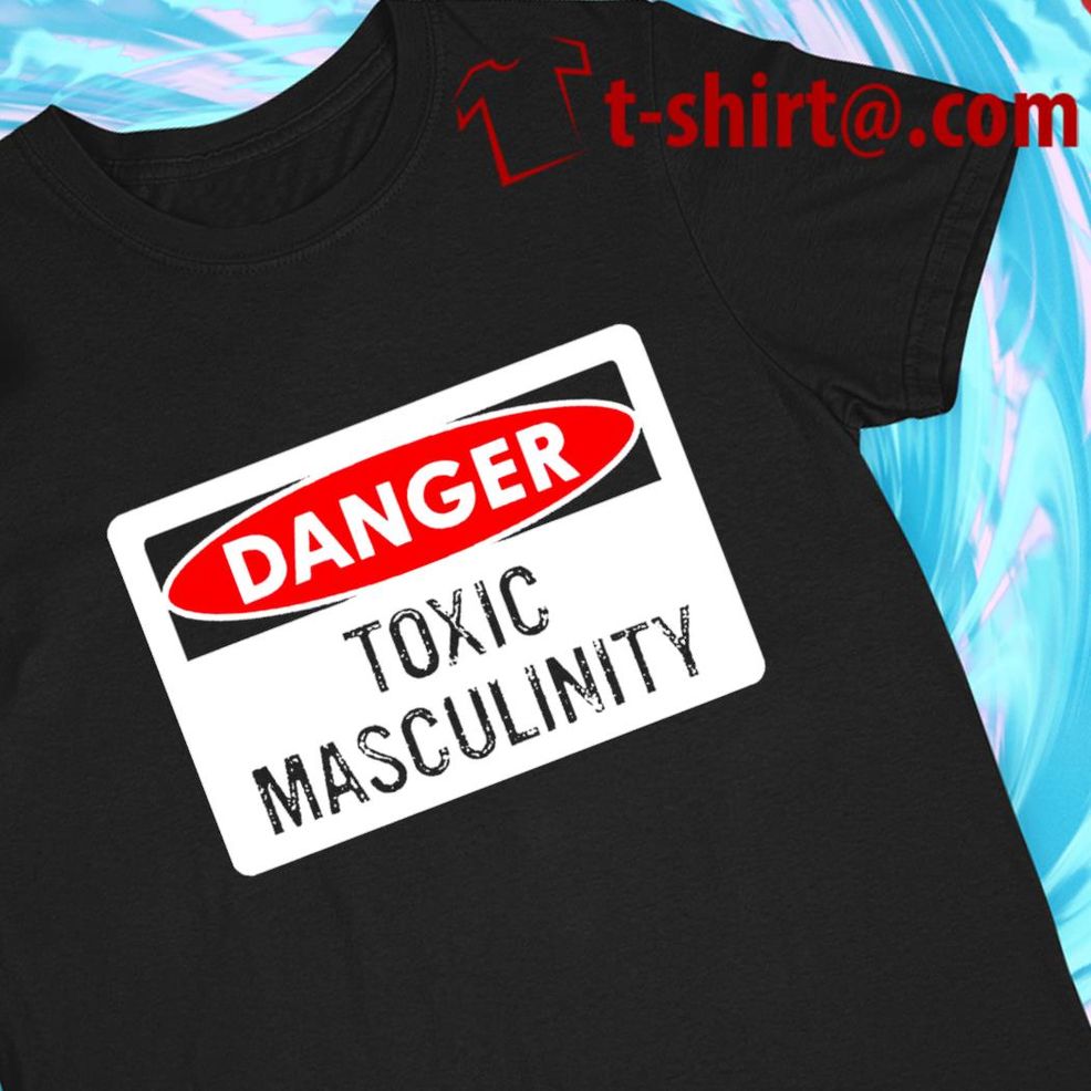 Danger Toxic Masculinity Logo T Shirt