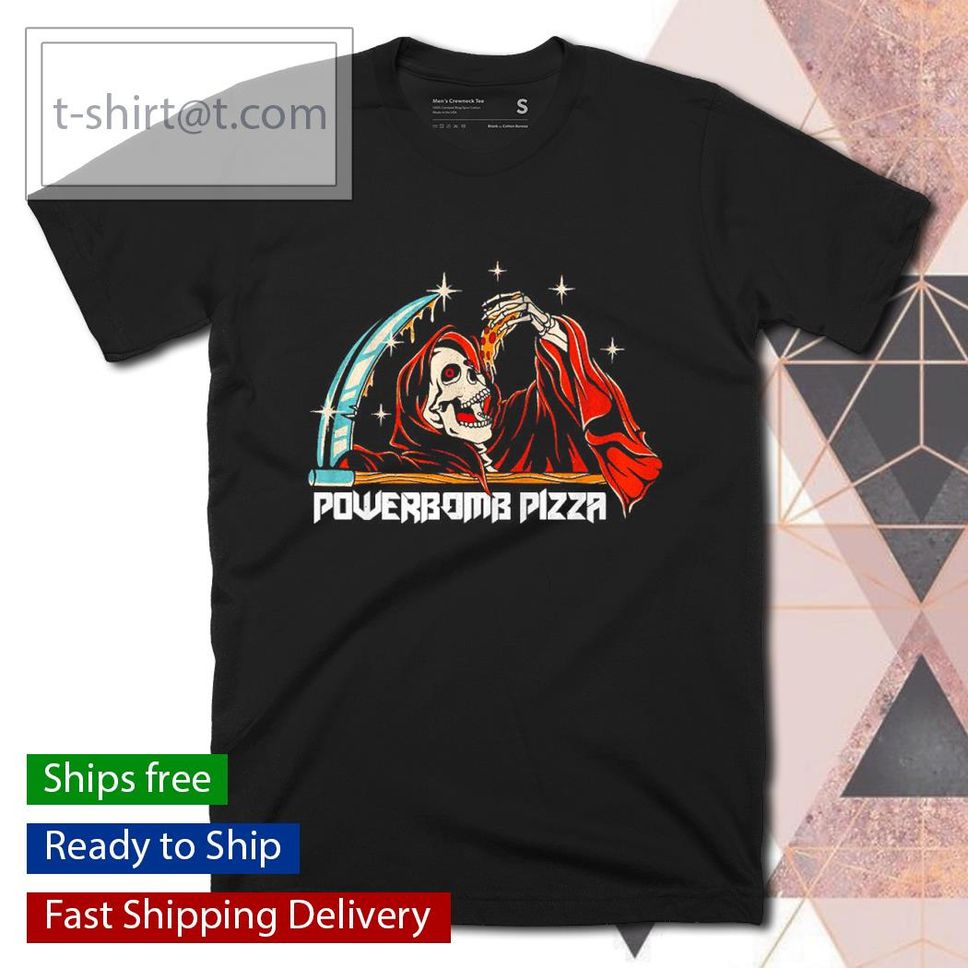 Death Rocks Pizza Powerbomb Pizza Shirt