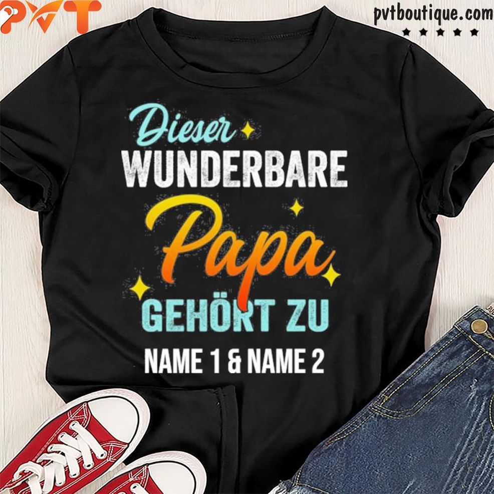 Dieser Wunderbare Papa Gehört Zu Name 1 And Name 2 Shirt