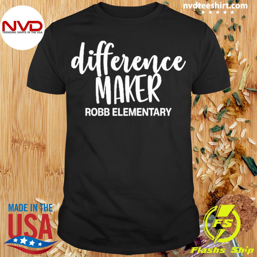 Difference Maker Robb Elementary Shirt