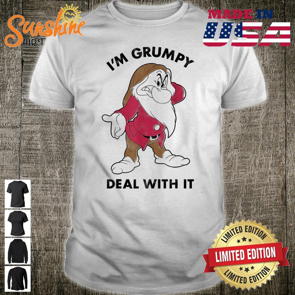 Disney Snow White I'm Grumpy Deal With It Shirt