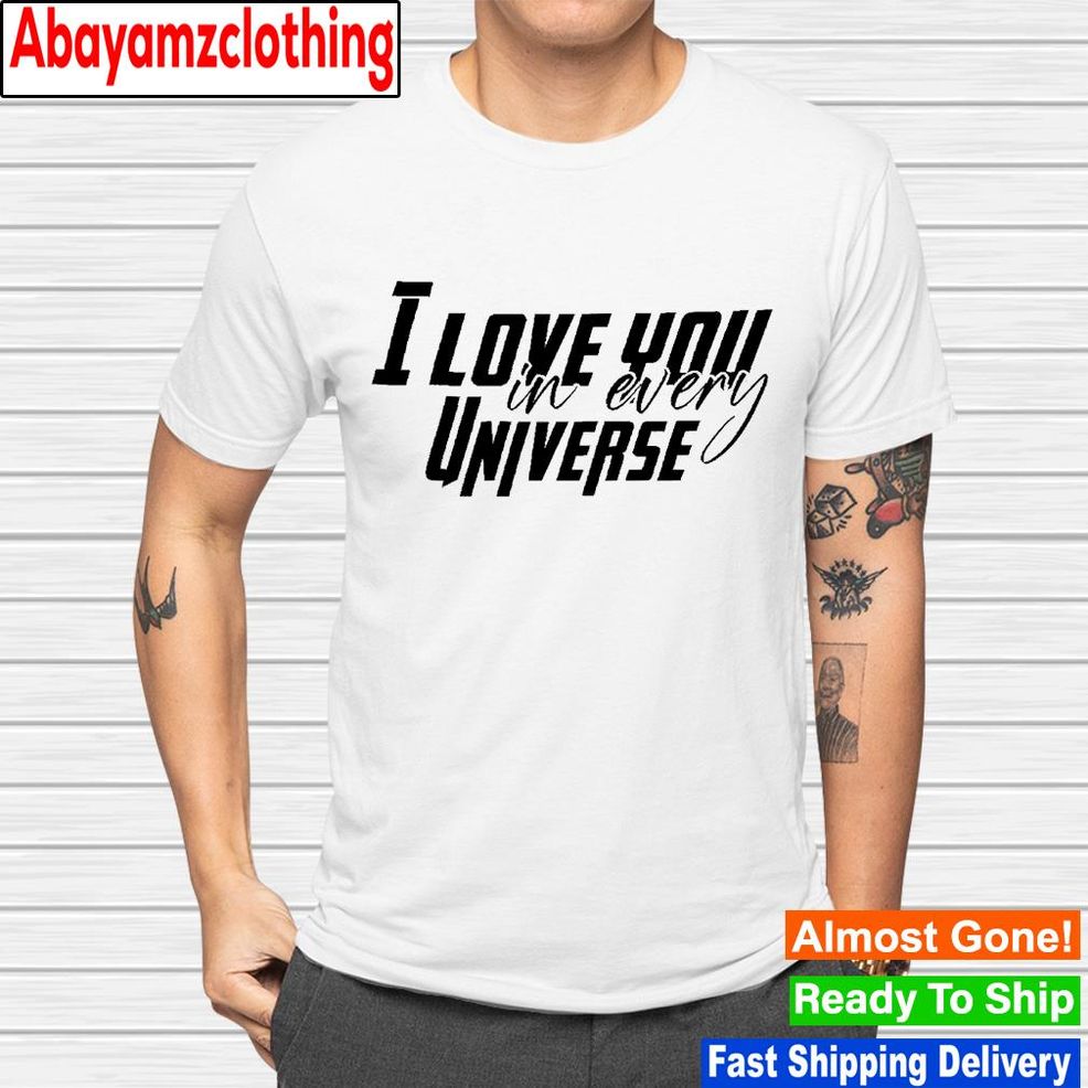 Doctor Strange MCU I Love You In Every Universe Shirt