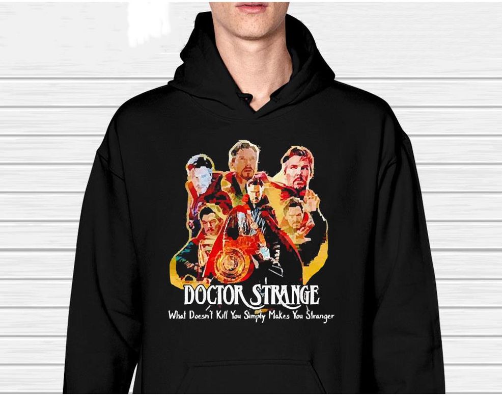 Doctor Strange What Doesn’t Kill You Simply Makes You Stranger Shirt