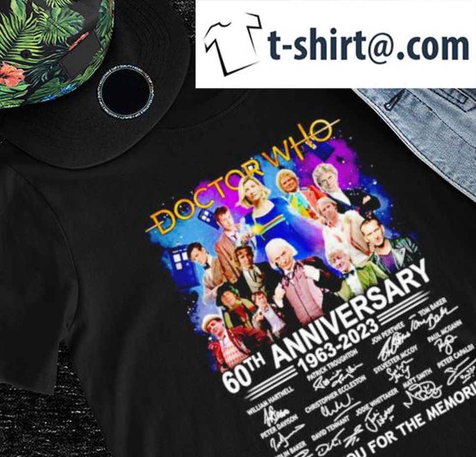 Doctor Who 60th Anniversary 1963 2023 Signatures Thank You For The Memories Nice Shirt