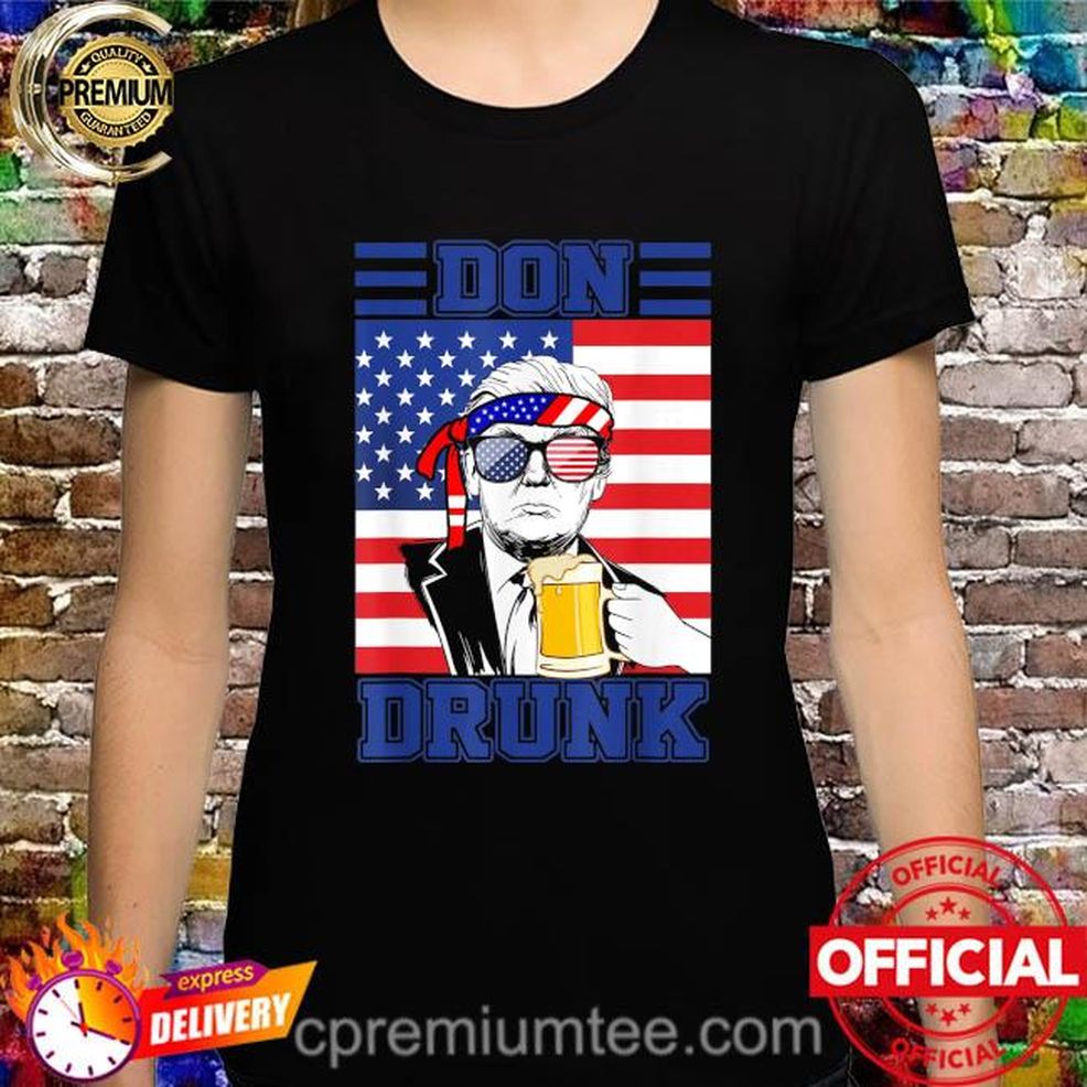 Don Drunk Beer 4th Of July Donald Trump Patriot American Flag Shirt