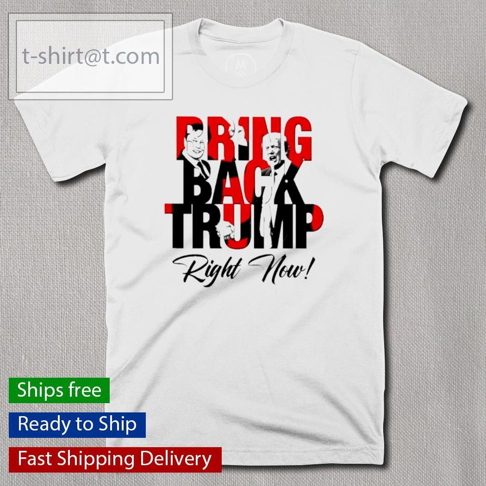 Donald Trump And Ron Desantis Bring Back Trump Right Now Shirt