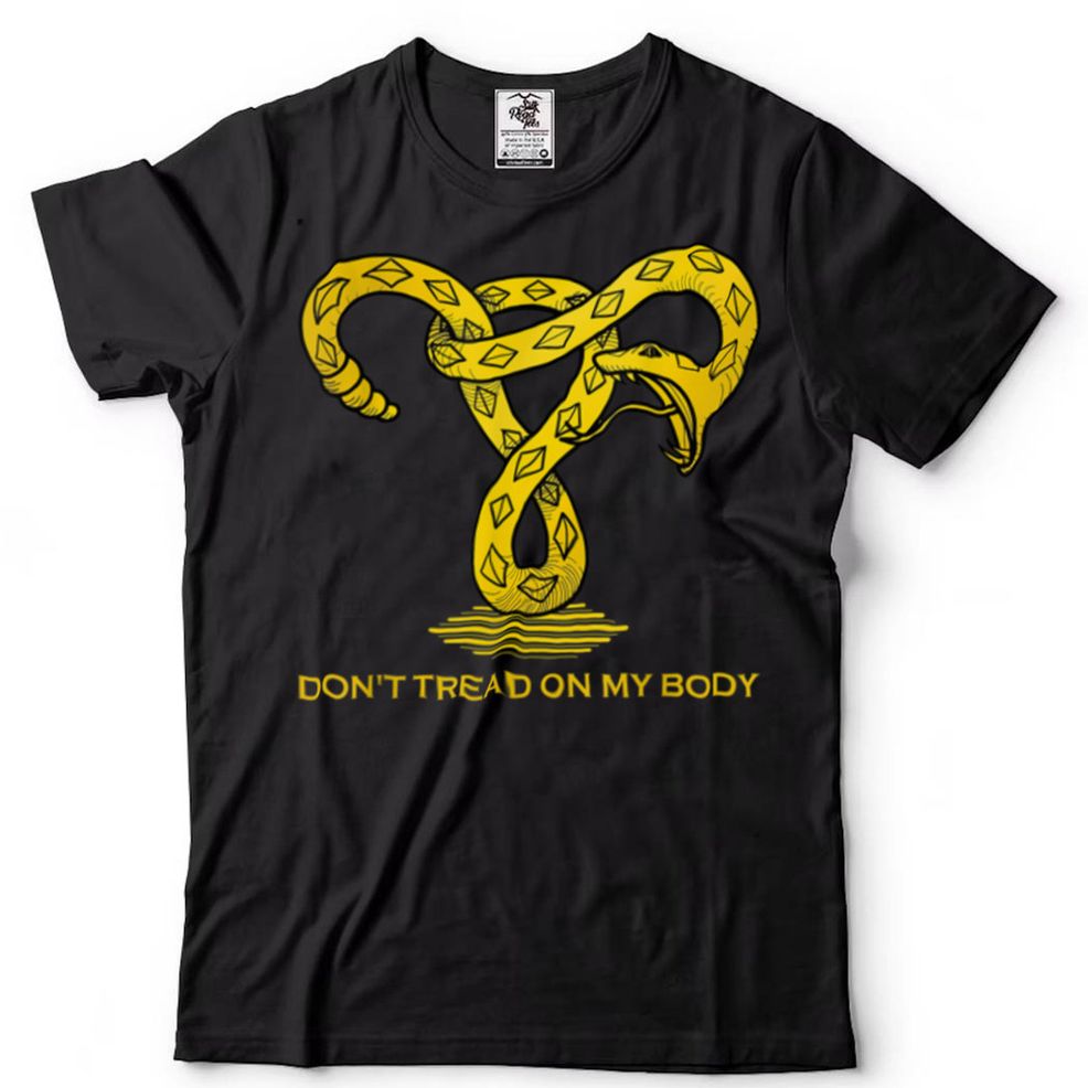 Don't Tread On My Body Uterus Pro Choice Feminist T Shirt