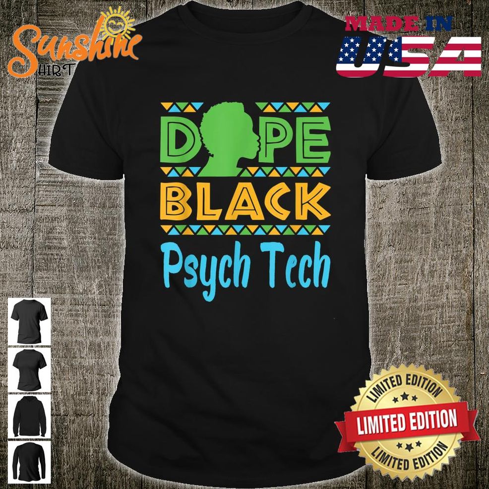 Dope Black Psych Techtal Health Technician Afrocentric Shirt