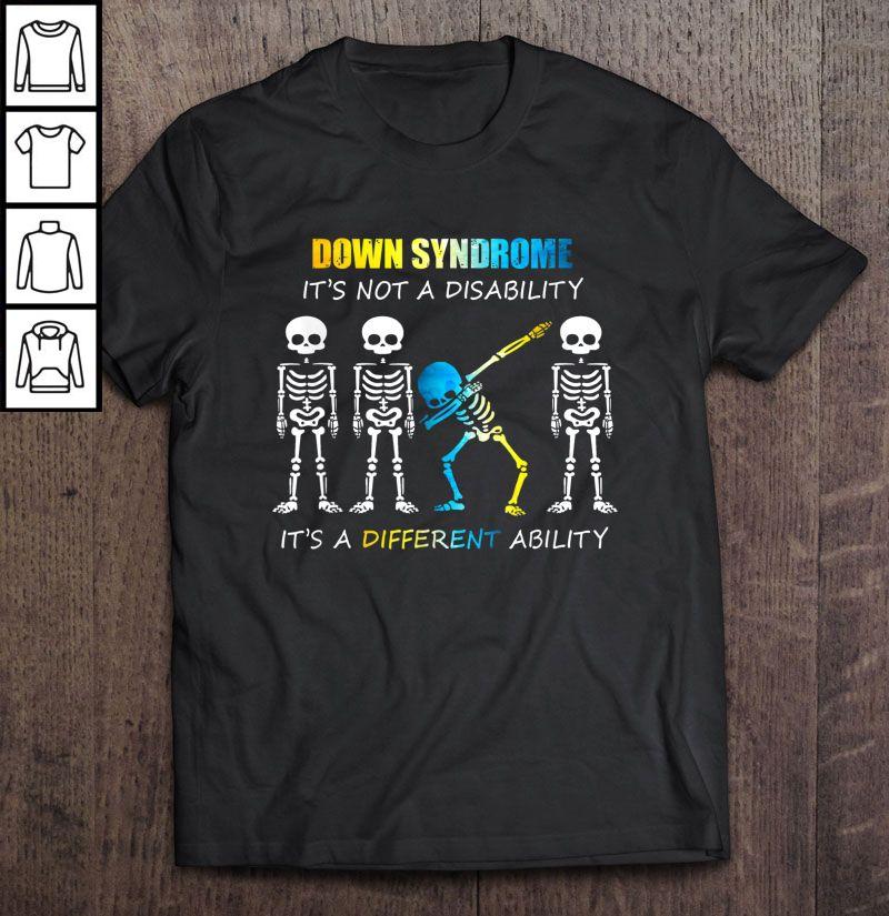 Down Syndrome It’s Not A Disability It’s A Different Ability Dabbing Sketelon Shirt