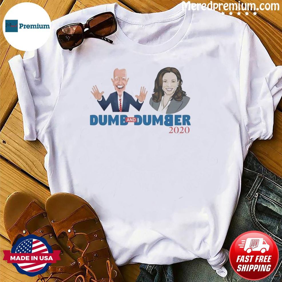 Dumb And Dumber 2020 Joe Biden Kamala Harris President Funny Shirt