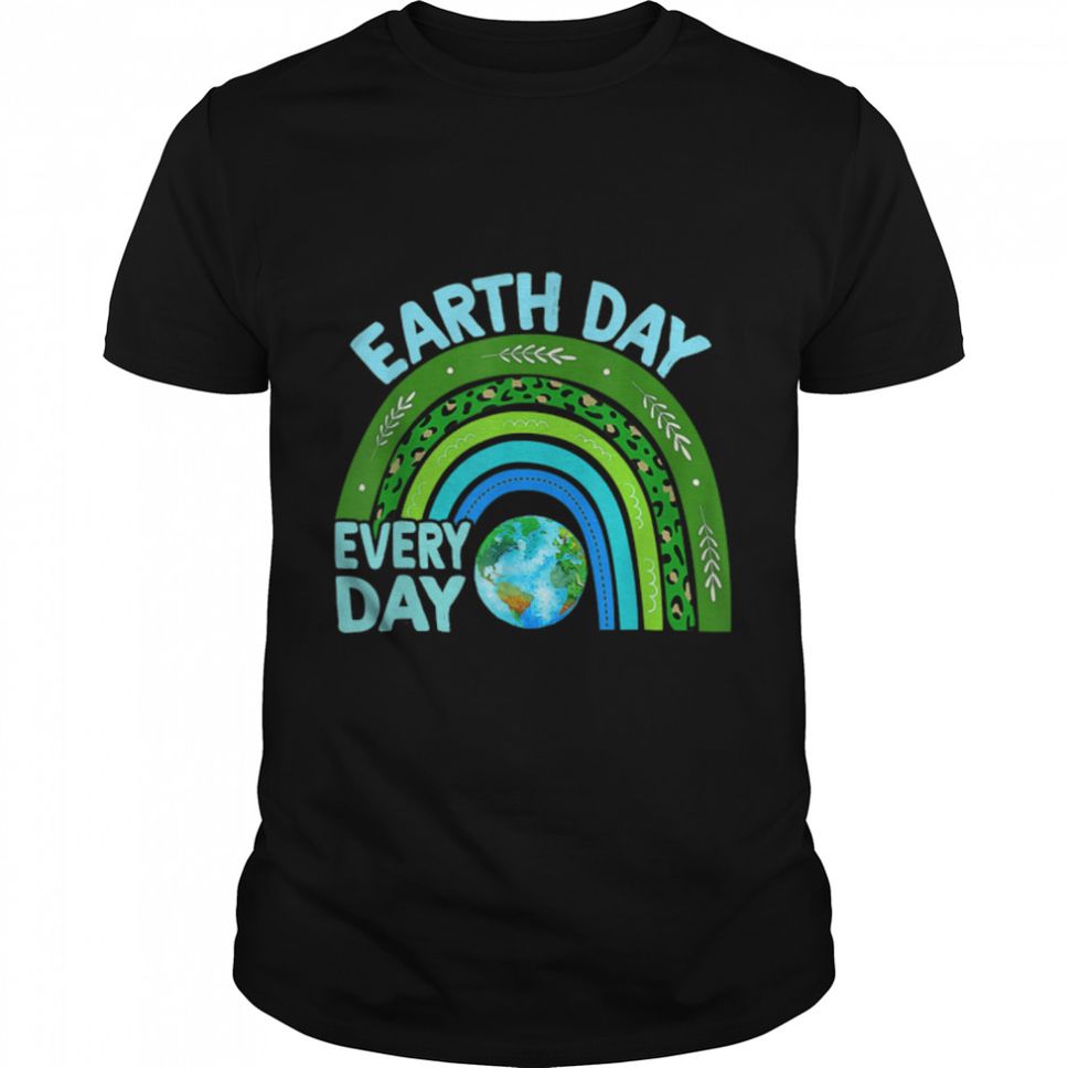 Earth Day Everyday Green Rainbow Design Earth Day 2022 T T Shirt B09W5M7ZRN