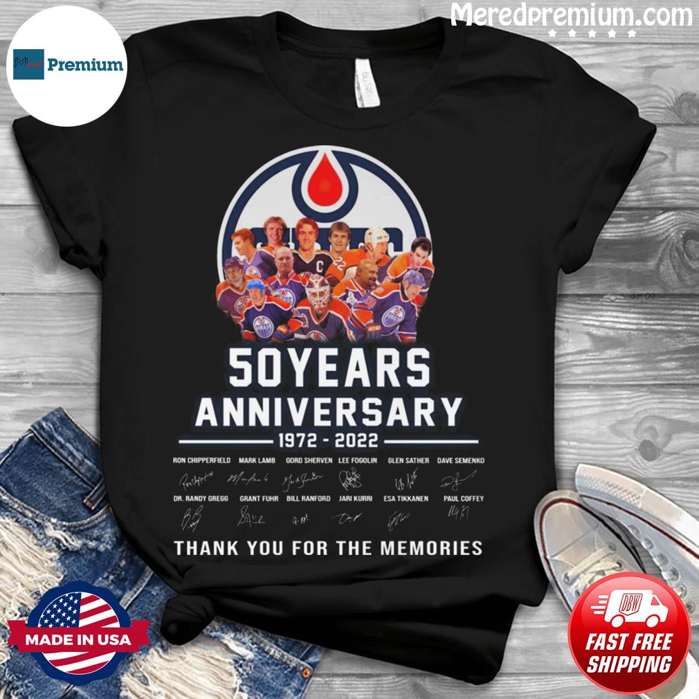 Edmonton Oilers 50 Years Anniversary 1972 2022 Signatures Thank You For The Memories Shirt