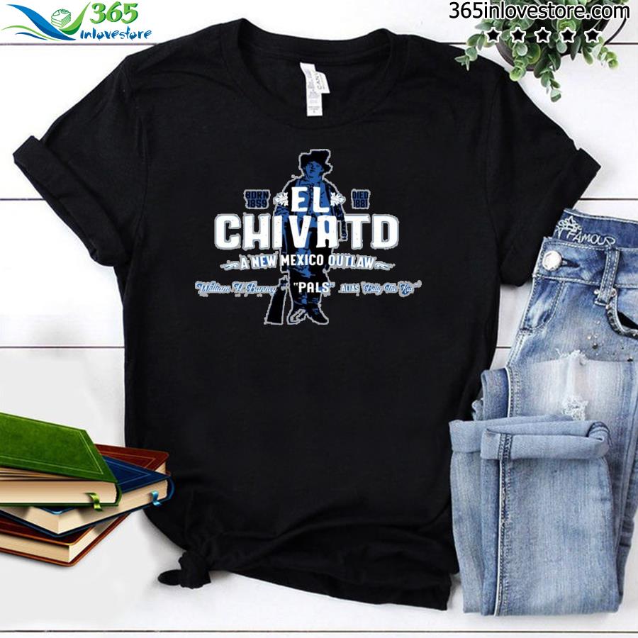 El Chivatd A New Mexico Outlaw Shirt