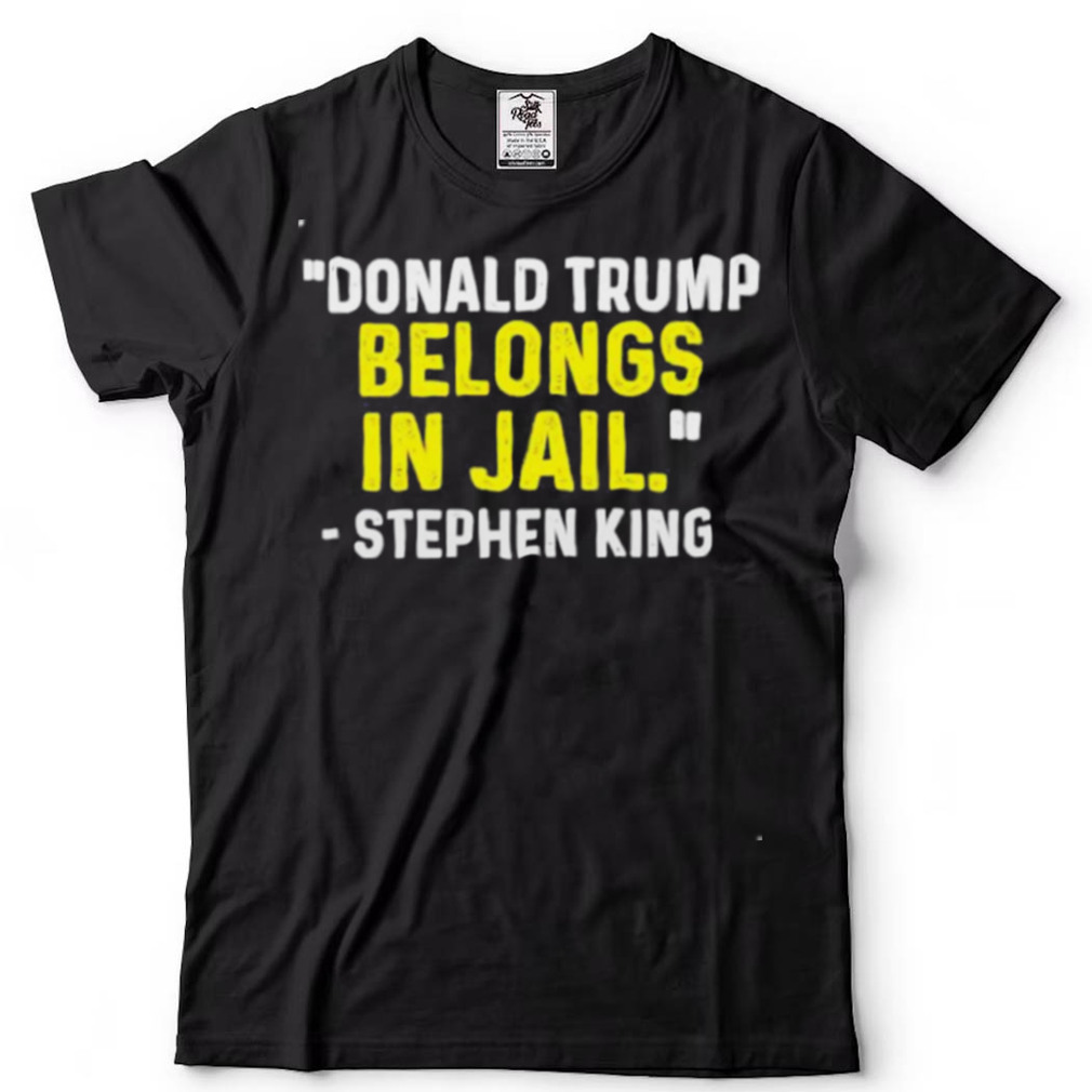 Emily Winston Donald Trump Belongs In Jail Stephen King Shirt