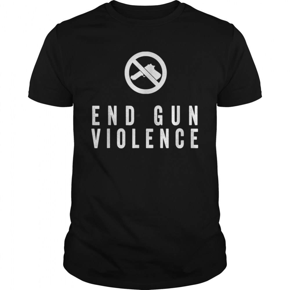 End Gun Violence, Anti Gun Stop Gun Violence T-Shirt