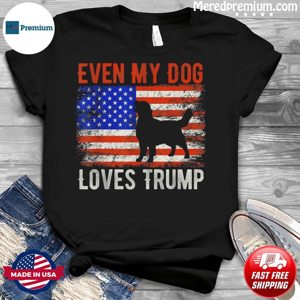 Even My Dog Loves Trump American Flag Vintage Shirt