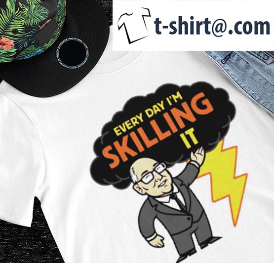 Every Day I’m skilling it shirt