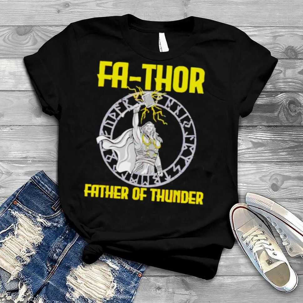 Fa Thor Father Of Thunder Shirt