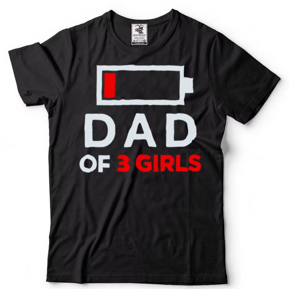 Family Lover Dad Of 3 Girls Shirt