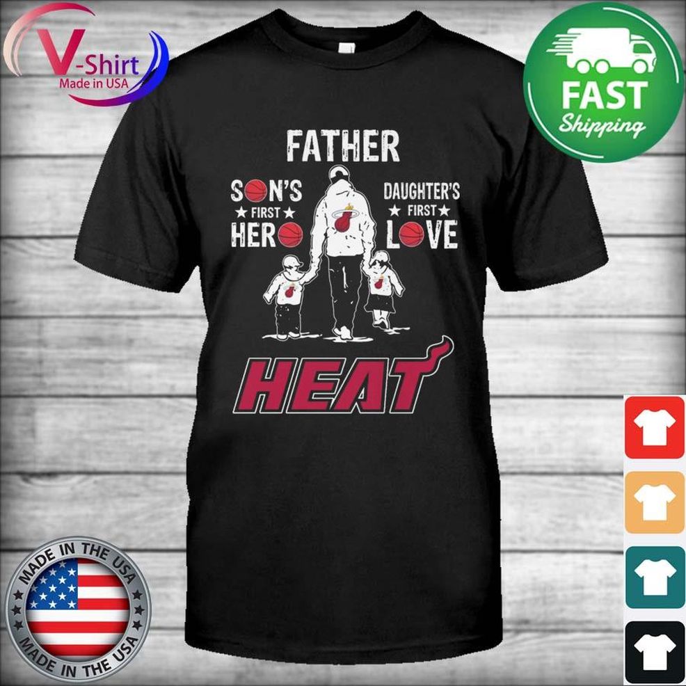 Father Son's First Hero Daughter's First Love Miami Heat Basketball 2022 Shirt