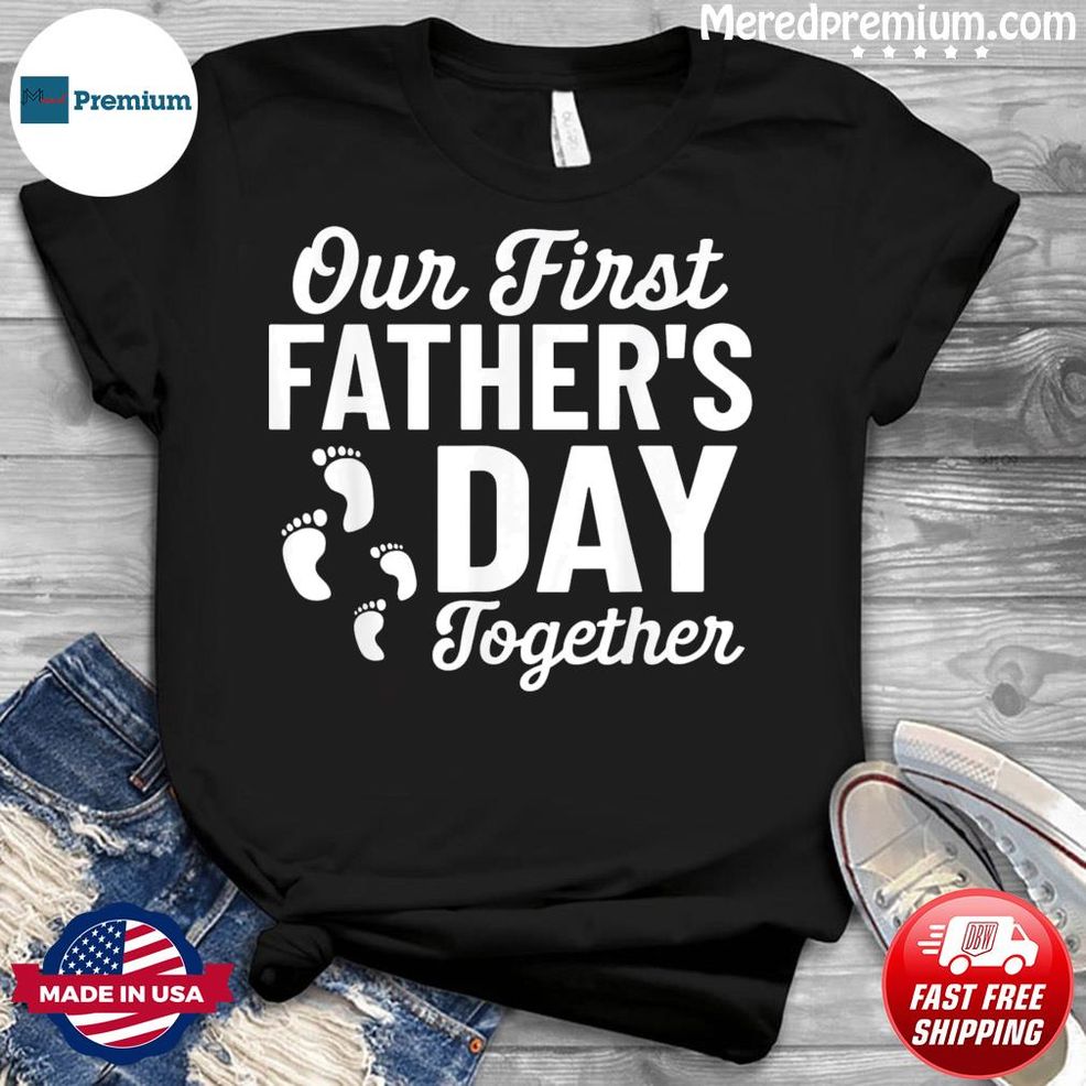 Fathers Day Quotes New Daddy Our First Father’s Day Matching Shirt