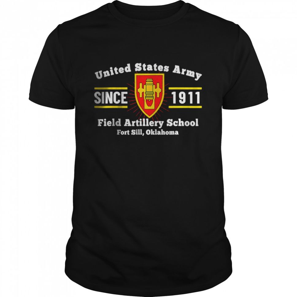 Field Artillery School King Of Battle Fort Sill Ok T Shirt