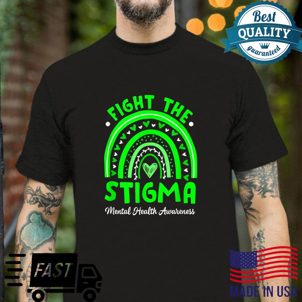 Fight The Stigmatal Health Awareness Support Rainbow Shirt