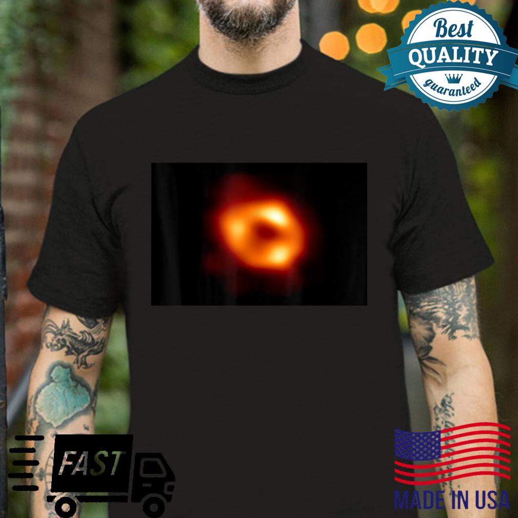First image of Black Hole in our Milky Way Galaxy 2022 Shirt