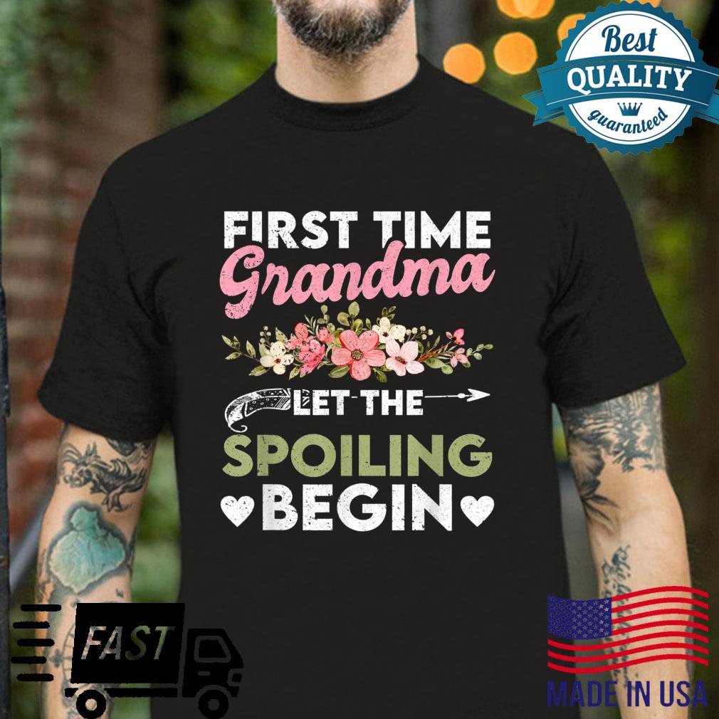 First Time Grandma Let The Spoiling Begin Pregnancy Reveal Shirt