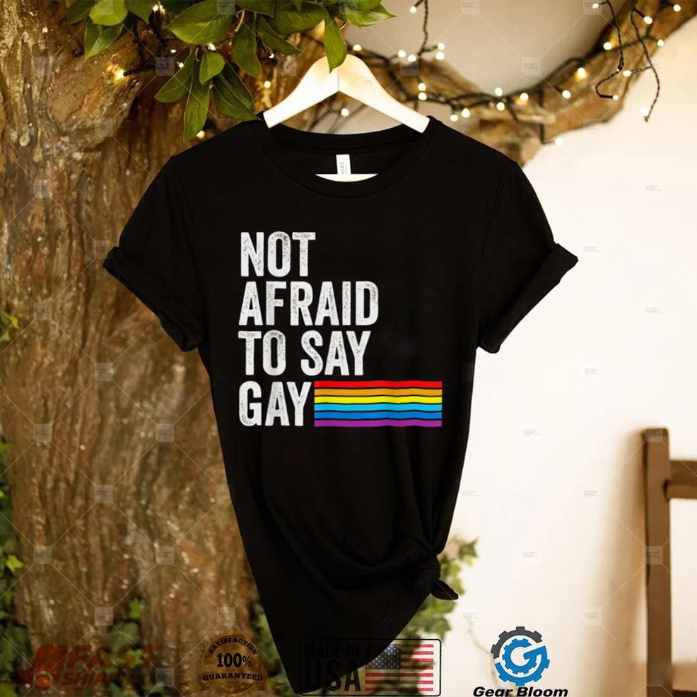 Florida Gay Not Afraid To Say Gay LGBTQ Gay Rights T Shirt