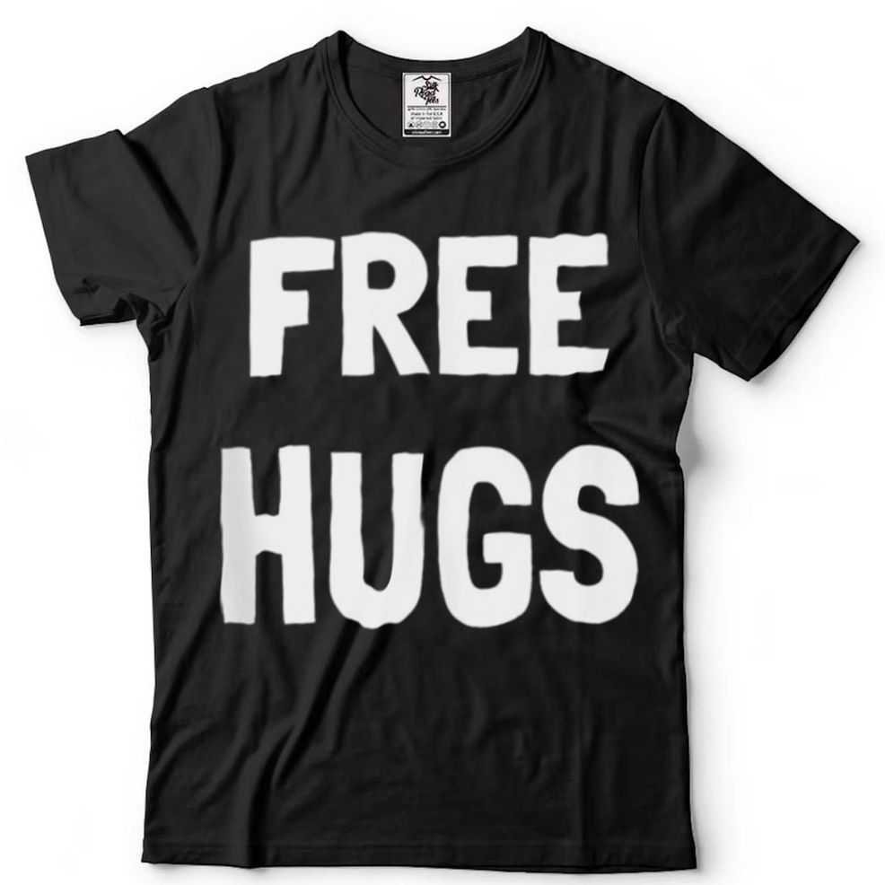 Free Hugs Cute Optimist Hugging Silly Shirt