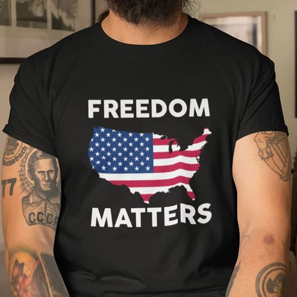 Freedom Matters Shirt American Flag
