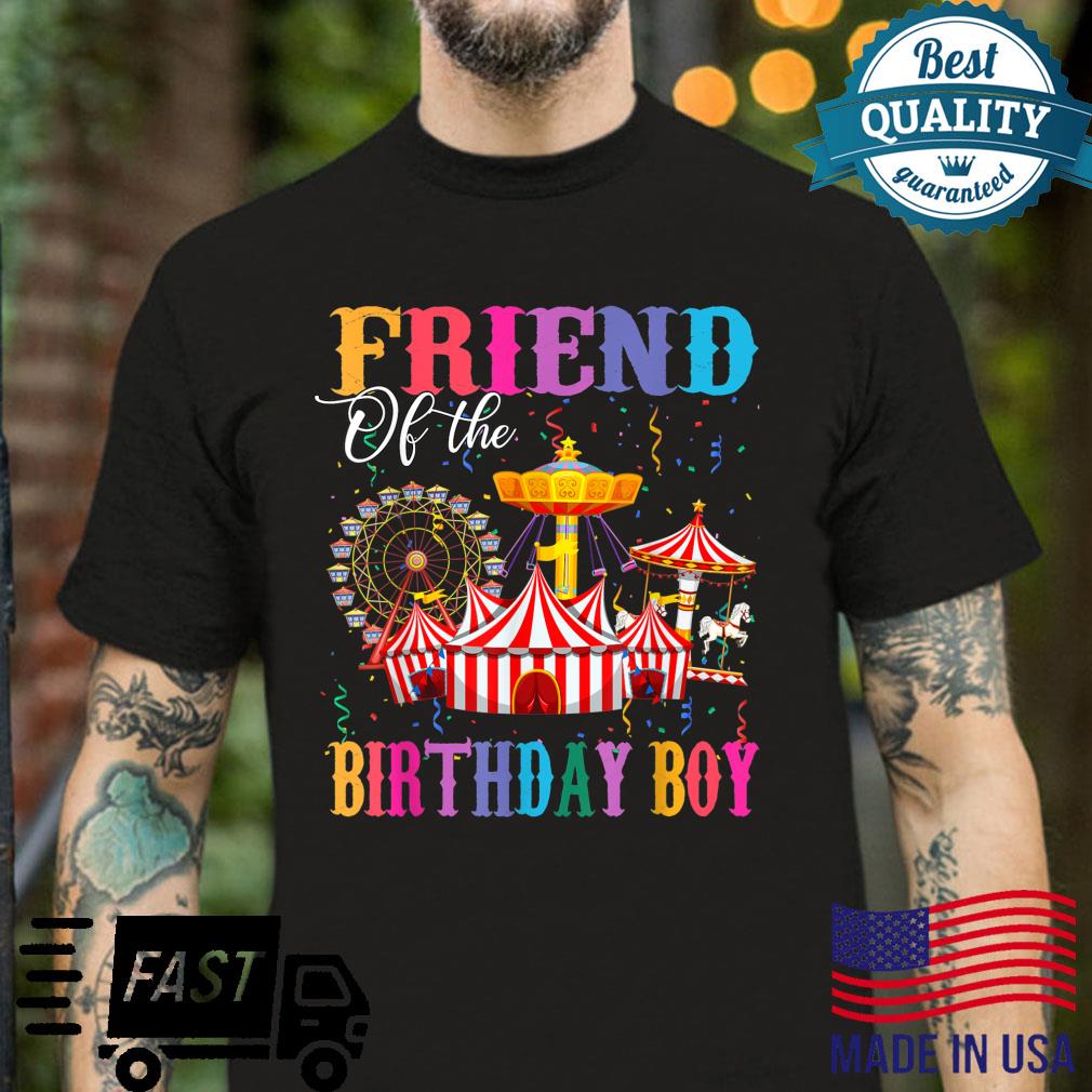 Friend of the Birthday Boy Ringmaster Circus Birthday Party Shirt