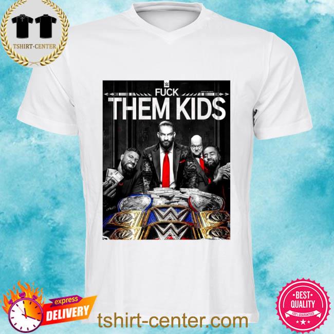 Fuck Them Kids Wwe Tee Shirt