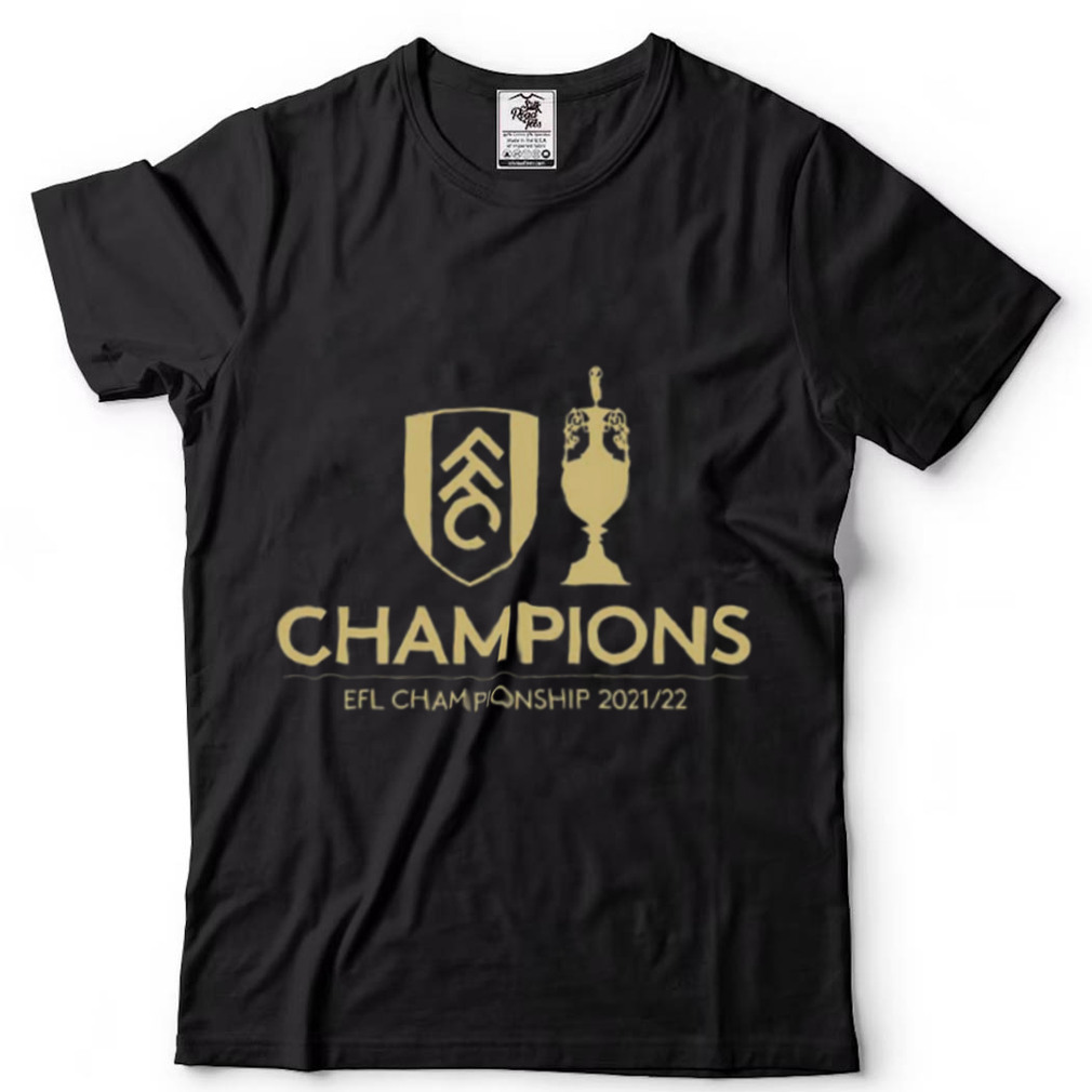 Fulham Champions EFL Championship 2021 2022 Gifts T Shirt