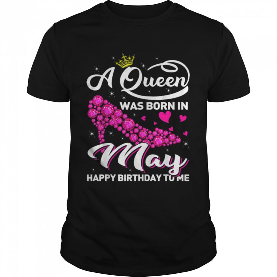 Fun A Queen Was Born In May Women Girls High Heel T Shirt B09W8ZY441