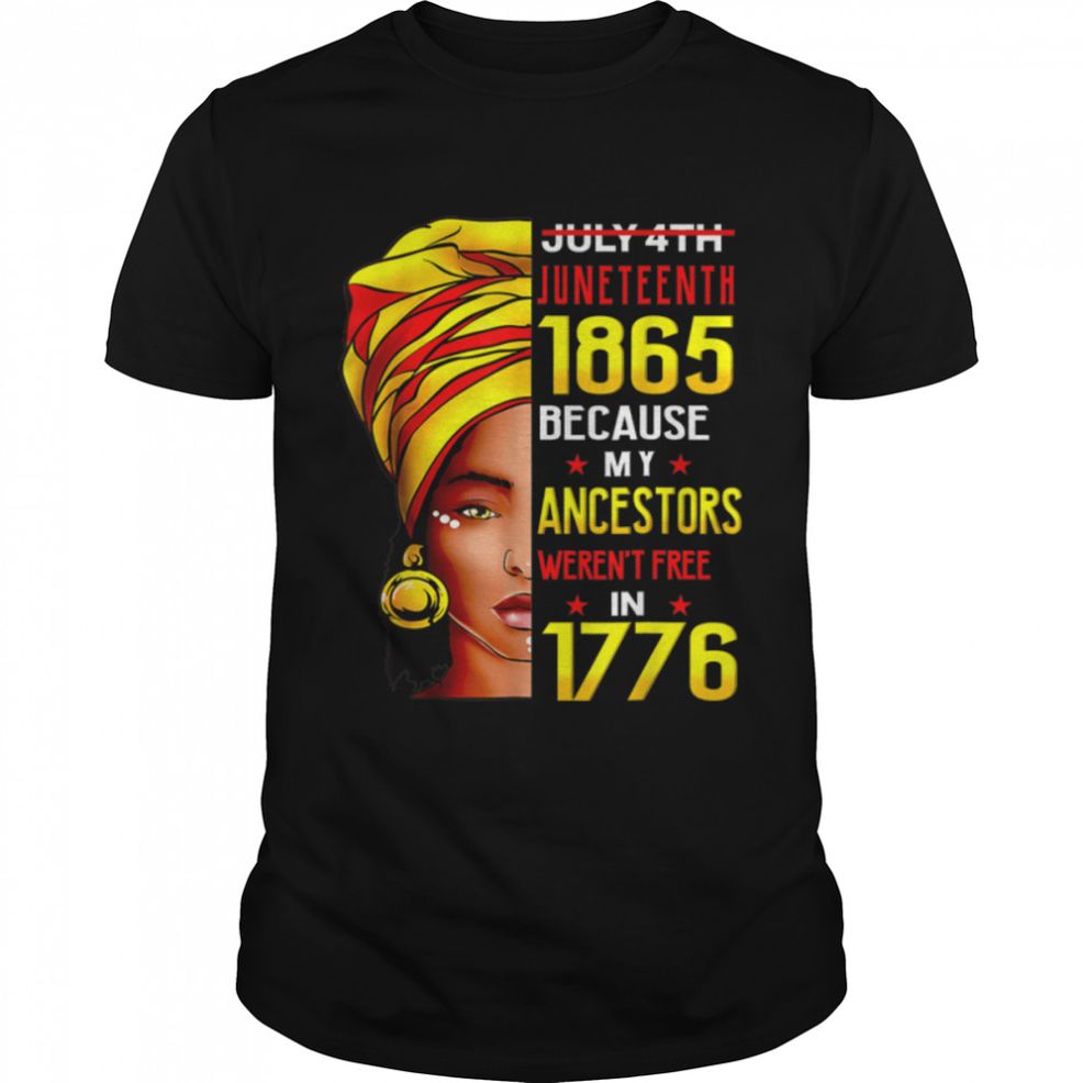 Funny Afro Woman Juneteenth Day My Ancestors Weren't T Shirt B09ZTVJLVV