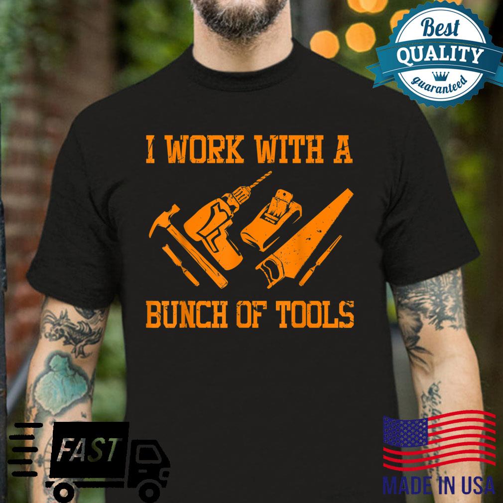 Funny Construction Worker Carpenter Woodworker Handyman Shirt