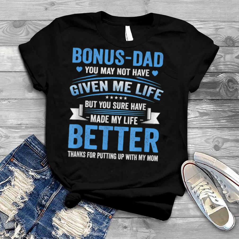 Funny Father’s Day Bonus Dad Gift From Daughter Son Wife T Shirt