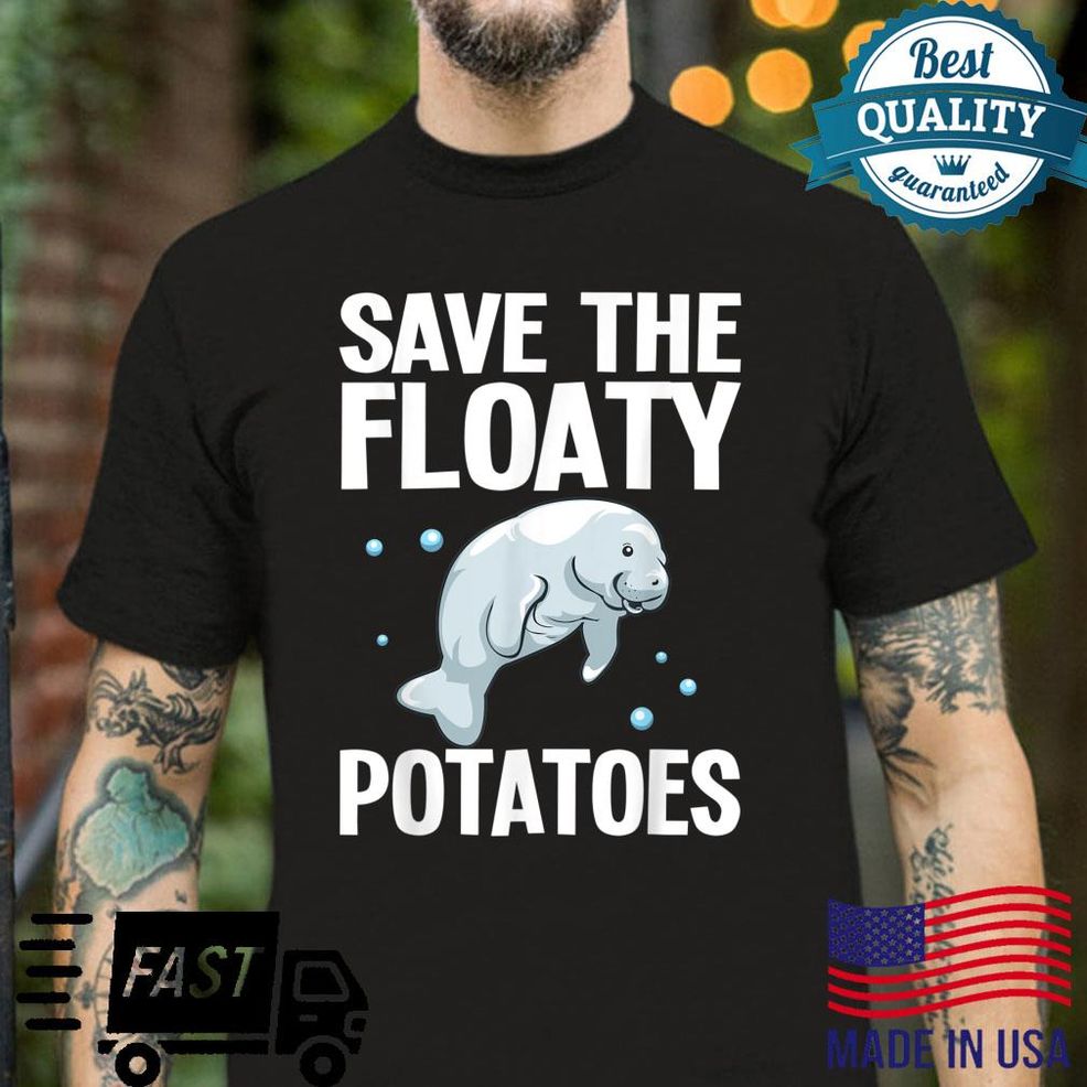 Funny Manatee Designs Floaty Potato Sea Cows Shirt