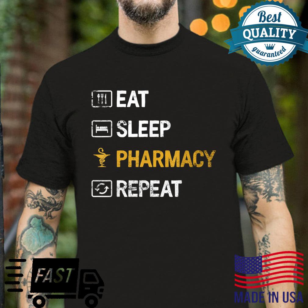 Funny Pharmacy Eat Sleep Pharmacy Repeat Shirt
