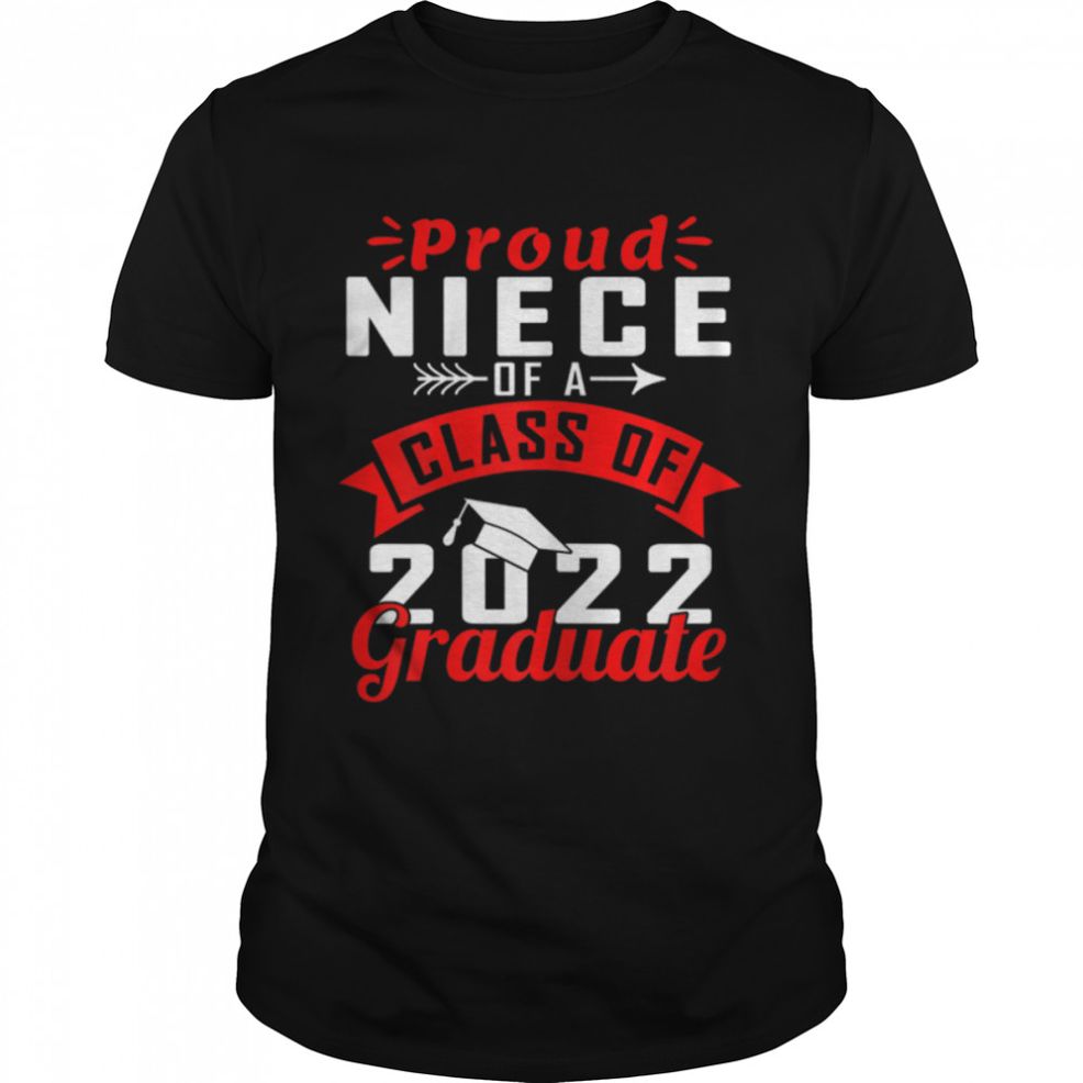 Funny Proud Niece Of A 2022 Graduate Class Of 22 T Shirt B09W8L7LBD
