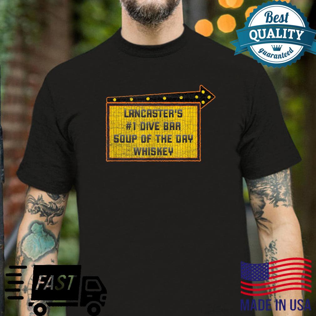 Funny Quote Lancaster’s Dive Bar Whiskey Sign Shirt