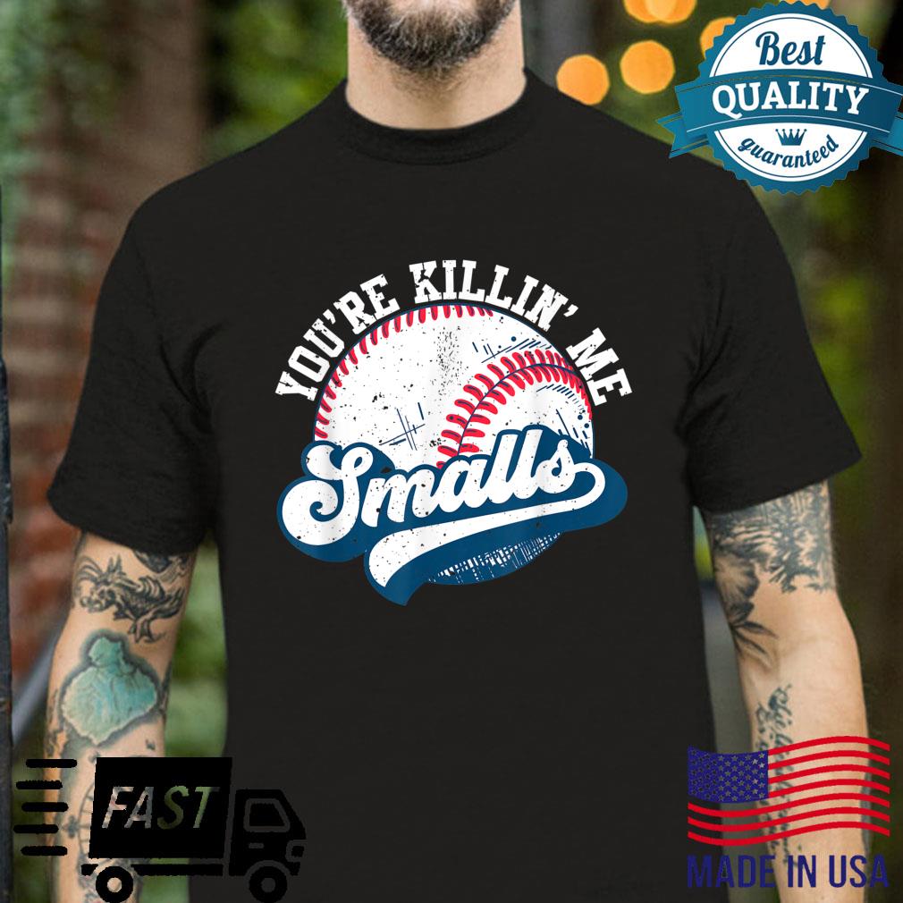 Funny Toddler Softball shirt You’re Killin Me Smalls Shirt