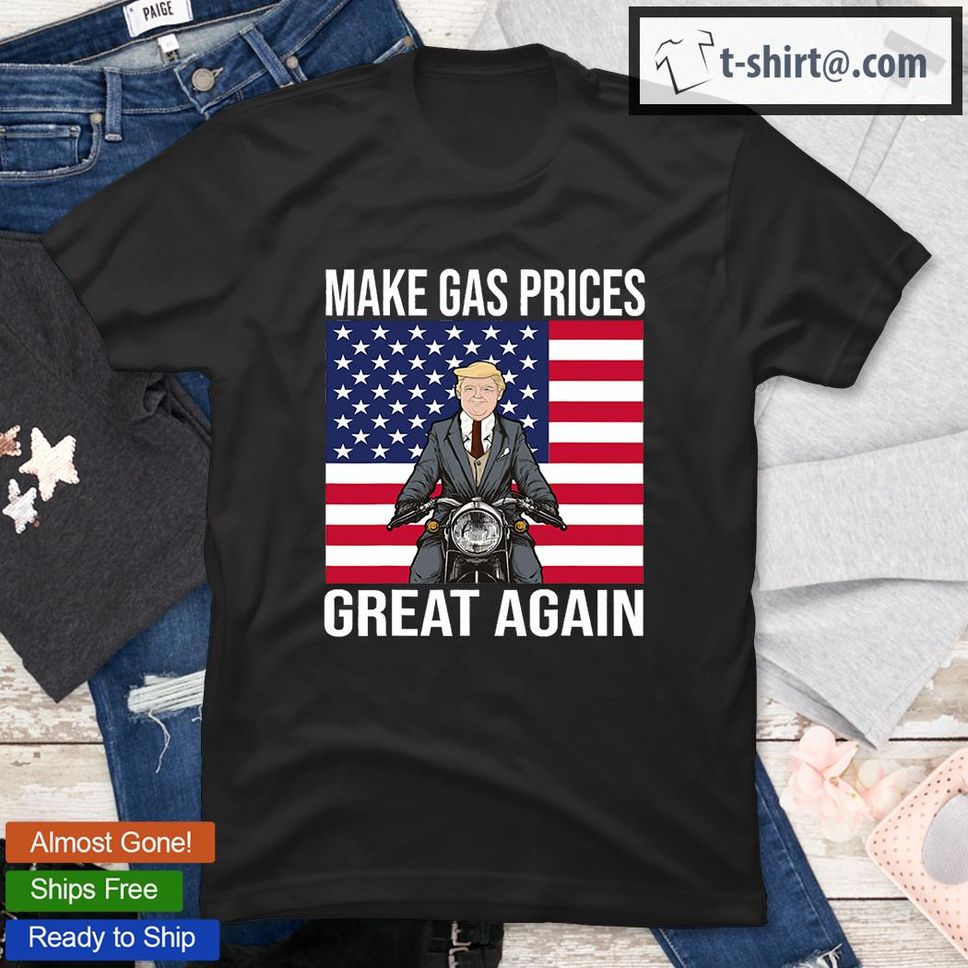 Funny Trump Supporter Make Gas Prices Great Again USA Flag T Shirt