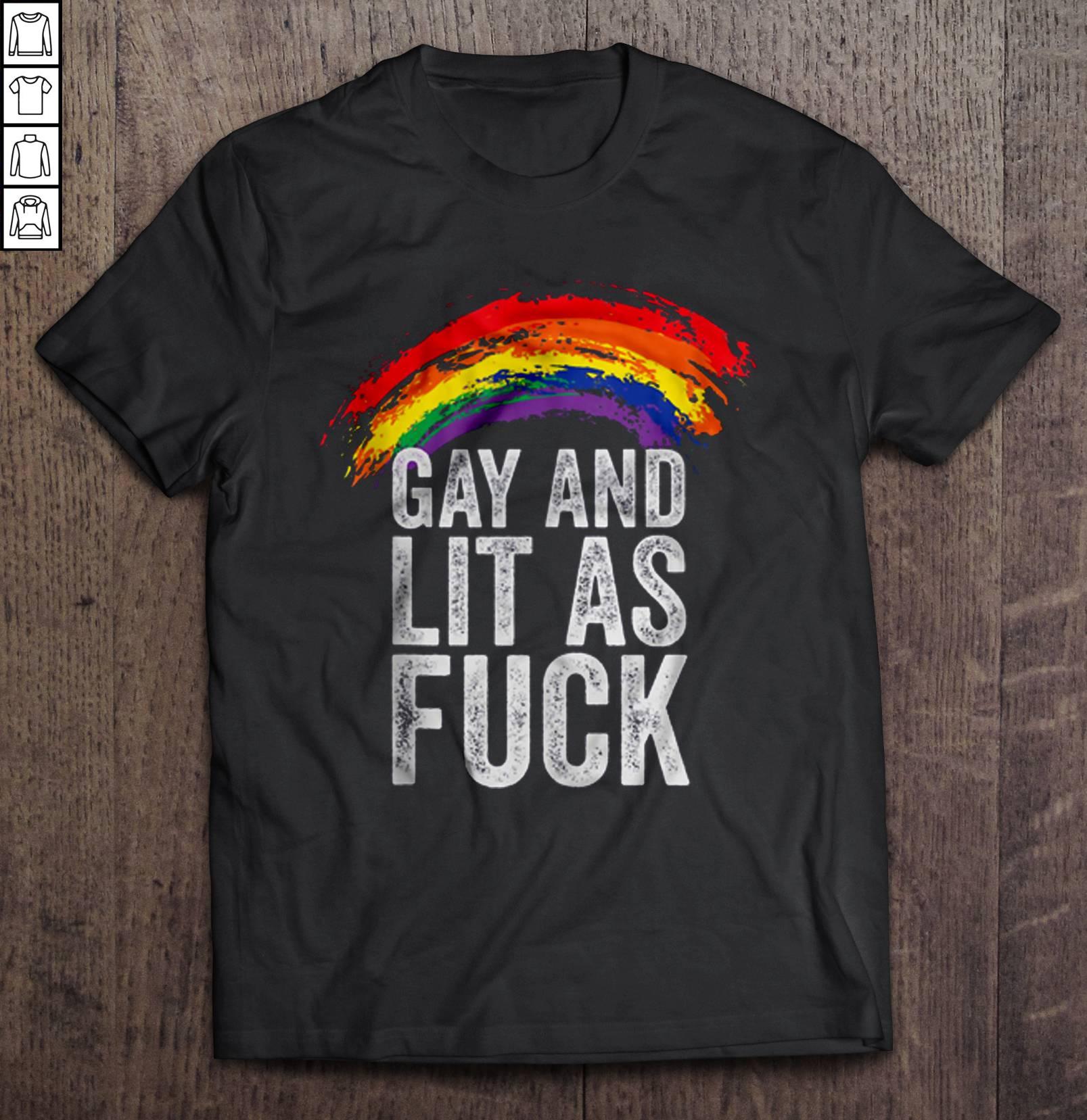 Gay And Lit As Fuck LGBT Pride TShirt