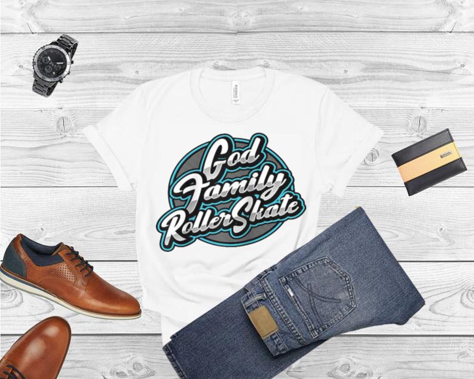 God, Family, & Roller Skate Shirt