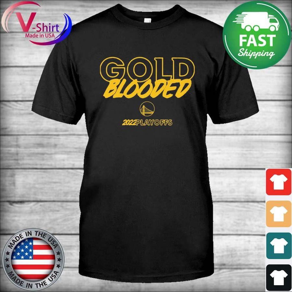 Golden State Warriors Gold Blooded 2022 Playoff Shirt