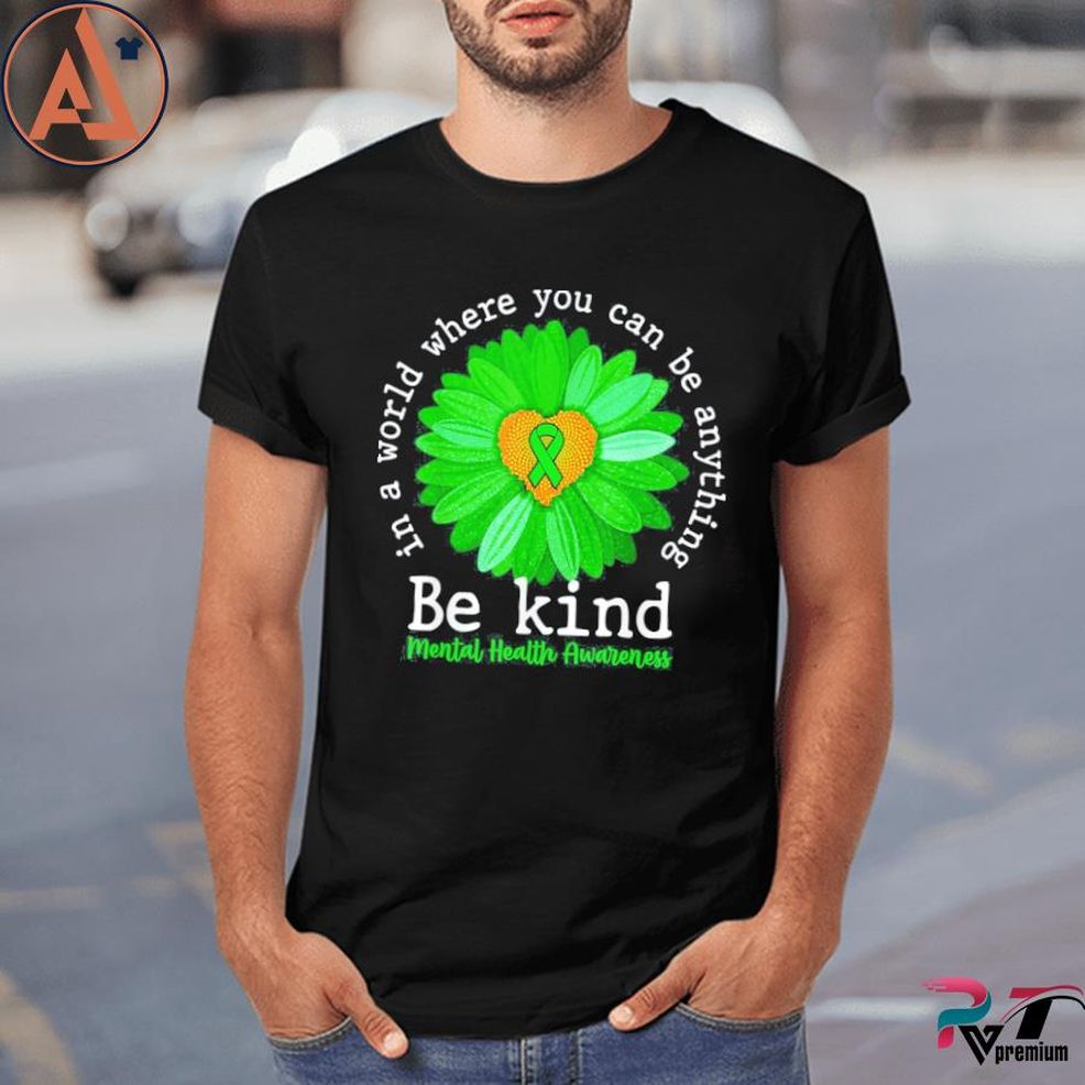 Green Sunflower Be Kind Mental Health Awareness Support Shirt