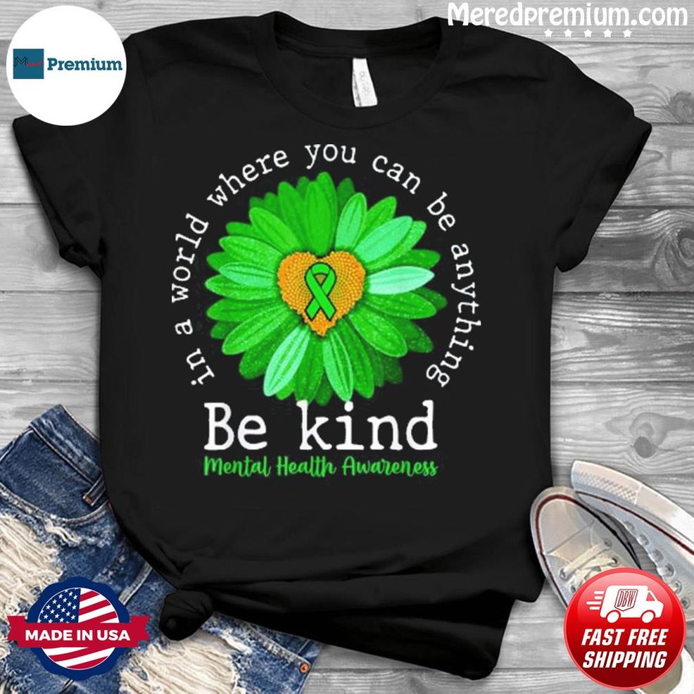 Green Sunflower Be Kind Mental Health Awareness Support Shirt